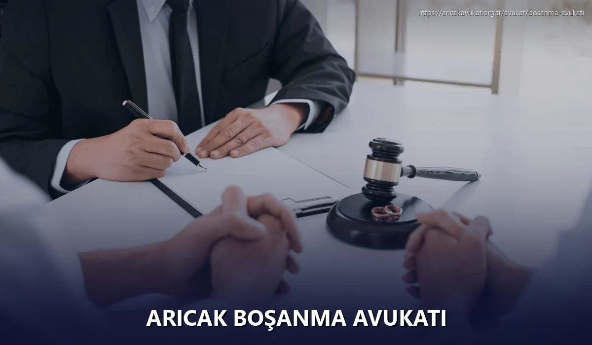 Aricak Boşanma Avukatı