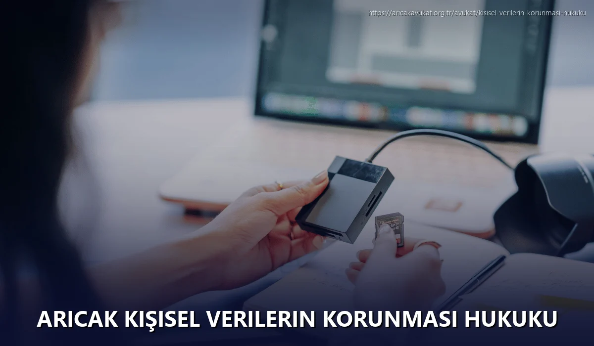 Aricak Kişisel Verilerin Korunması Hukuku