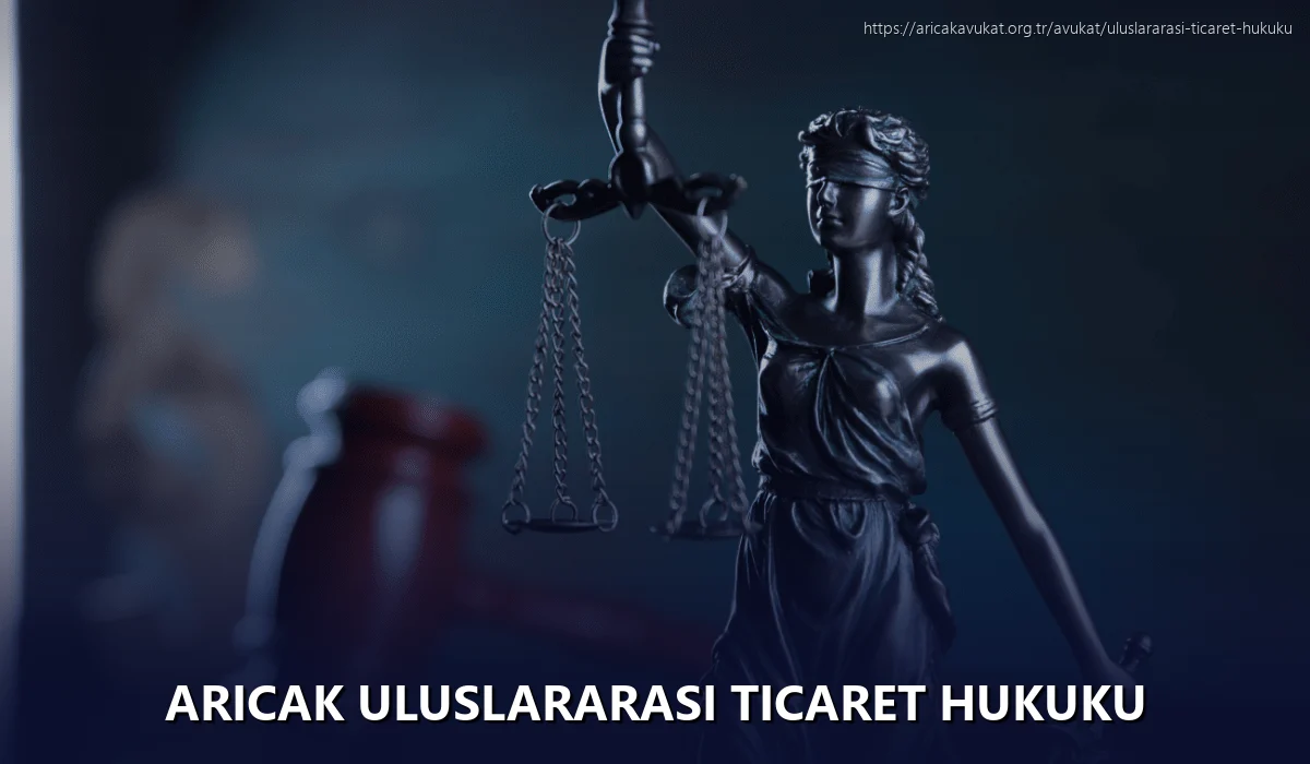 Aricak Uluslararası Ticaret Hukuku